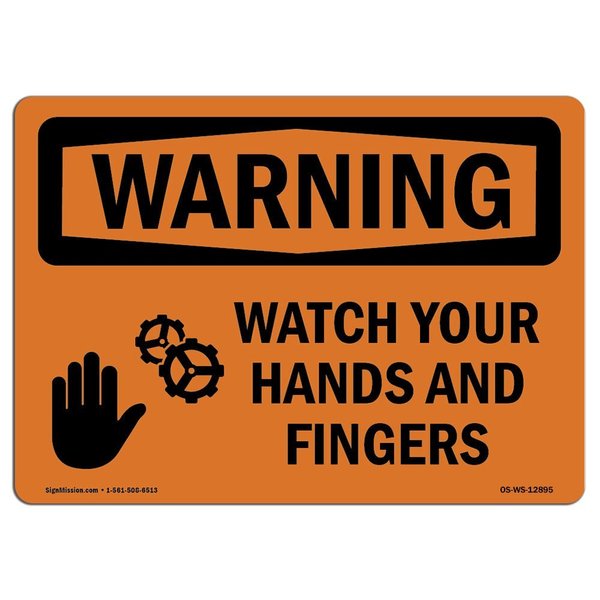 Signmission OSHA WARNING Sign, Watch Your Hands And Fingers, 24in X 18in Rigid Plastic, 18" W, 24" L, Landscape OS-WS-P-1824-L-12895